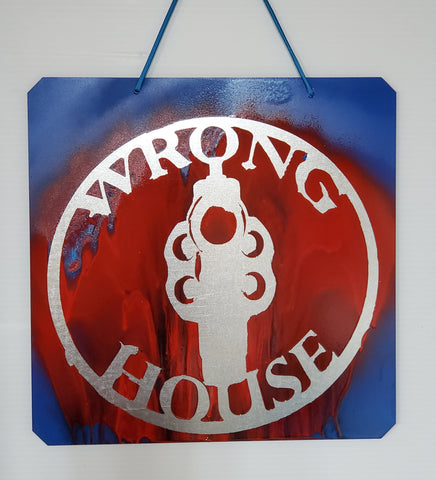 Sign - Wrong House (Red, White, Blue)