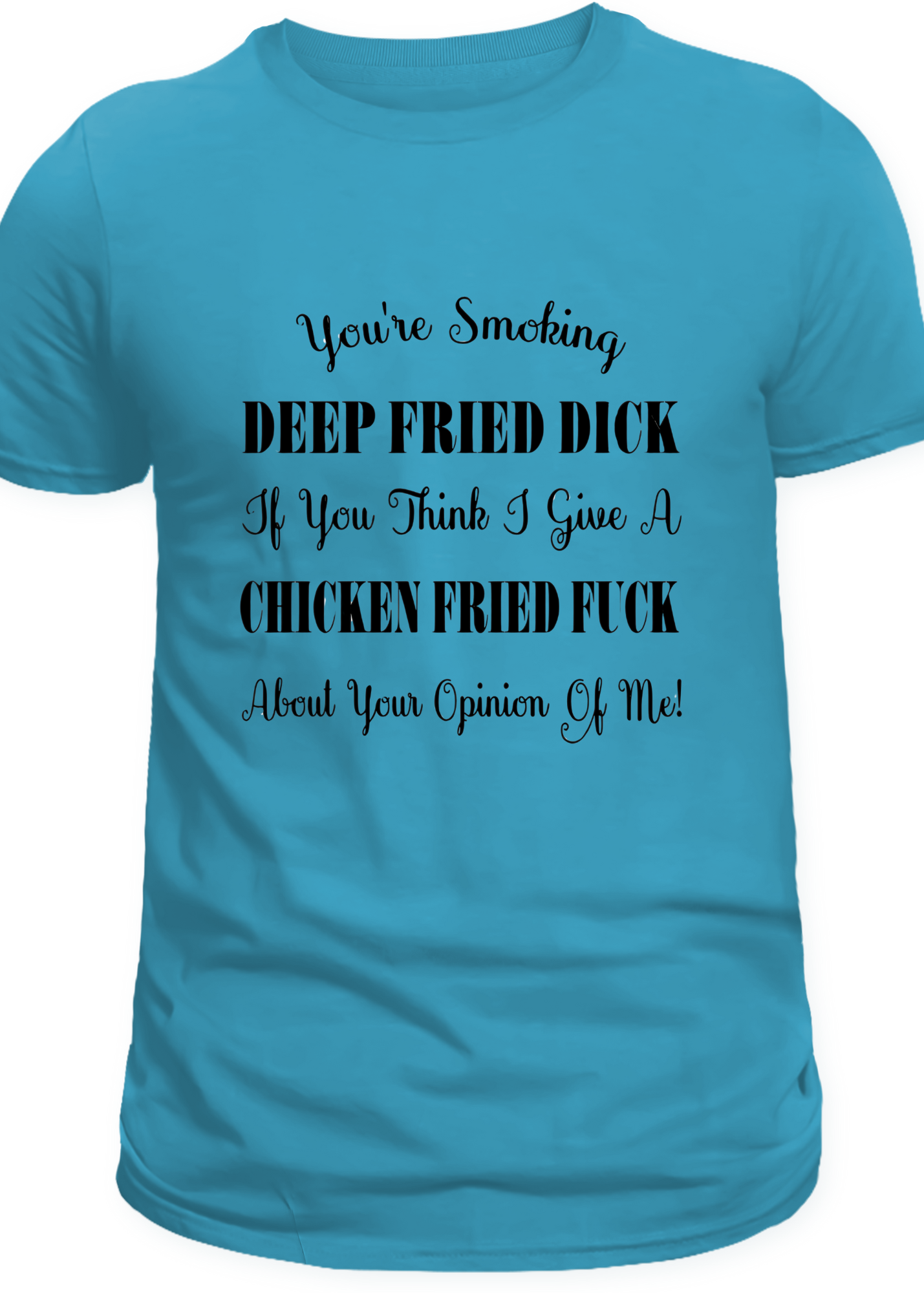 T-shirt Deep Fried Dick