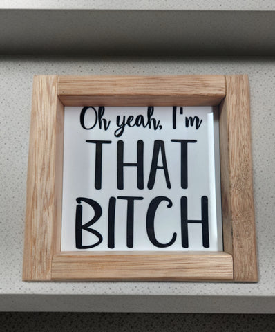 Wood framed sign That Bitch