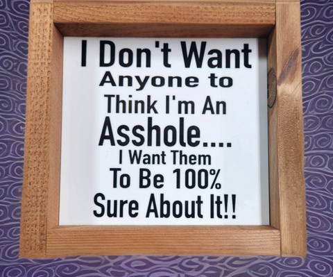 Wood framed sign Asshole 100%