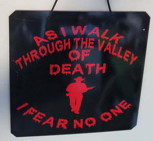 Sign - As I walk through the Valley of Death I Fear No One