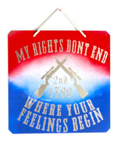 Sign - My Rights Don't End Where Your Feelings Begin